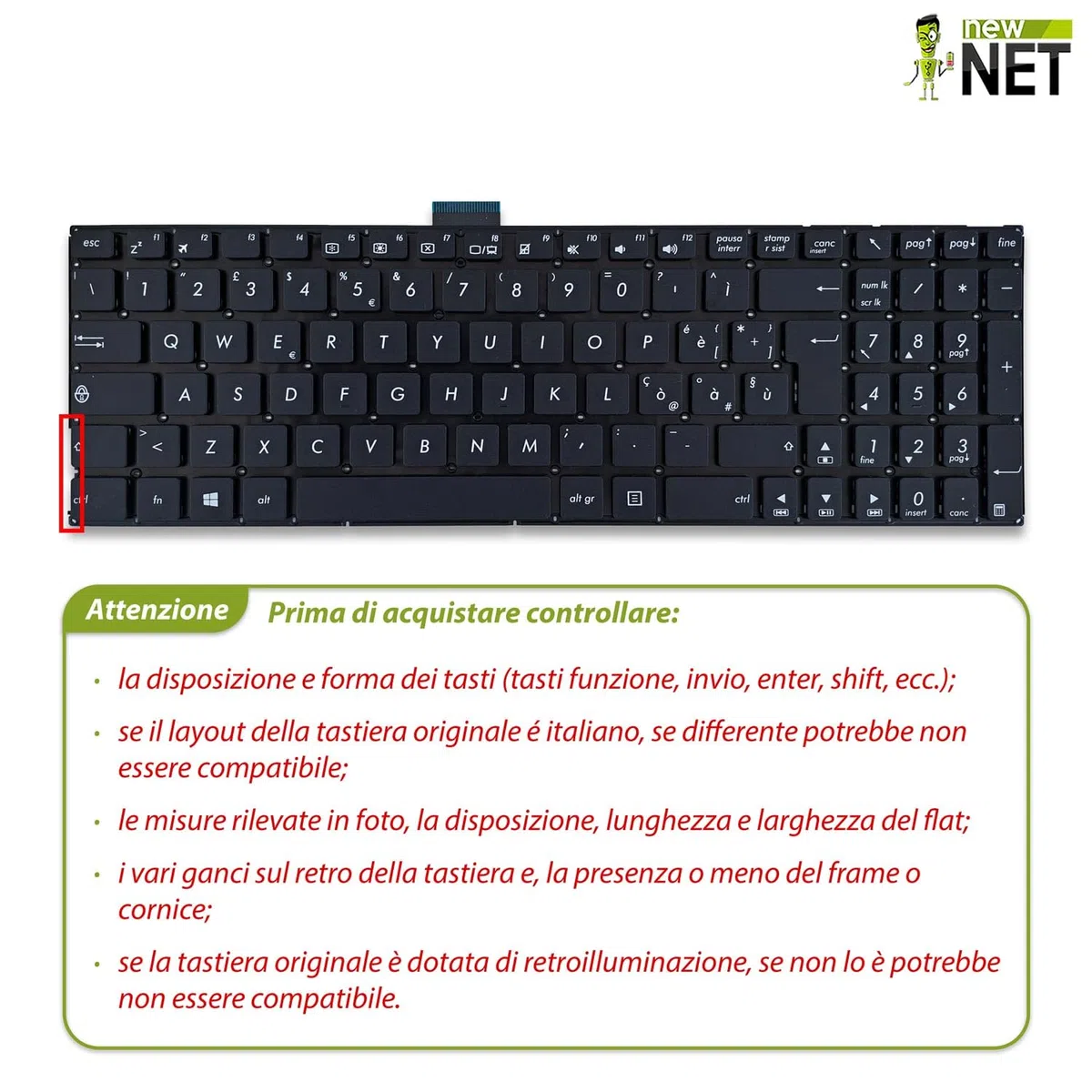 new net - Tastiera compatibile con ASUS X554L, X554LA, X554LAB, X554LB, X554LD, X554LF, X554LI, X554Y, X554YA, X554YI [Senza frame - colore tasti Nero - Layout ITA]